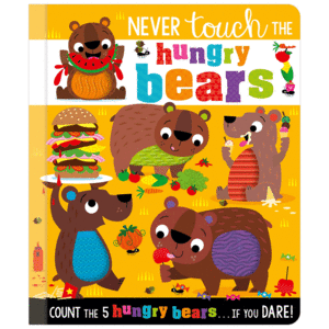 NEVER TOUCH THE HUNGRY BEARS