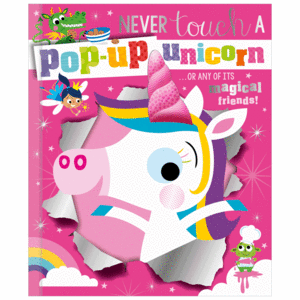 NEVER TOUCH A POP-UP UNICORN