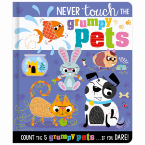 NEVER TOUCH THE GRUMPY PETS
