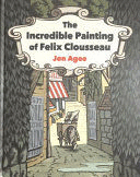 THE INCREDIBLE PAINTING OF FELIX CLOUSSEAU