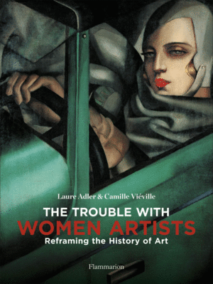 THE TROUBLE WITH WOMEN ARTISTS