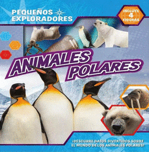 PEQUEÑOS EXPLORADORES - ANIMALES POLARES