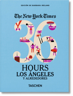 THE NEW YORK TIMES: 36 HORAS LOS ANGELES Y ALREDEDORES