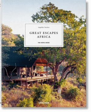 GREAT ESCAPES AFRICA. THE HOTEL BOOK