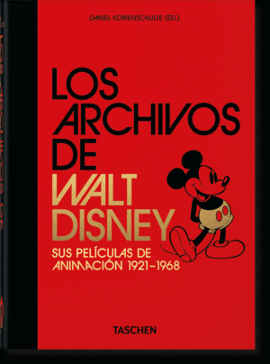 LOS ARCHIVOS DE WALT DISNEY. SUS PELÍCULAS DE ANIMACIÓN 19211968.
