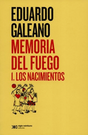 MEMORIA DEL FUEGO I LOS NACIMIENTOS