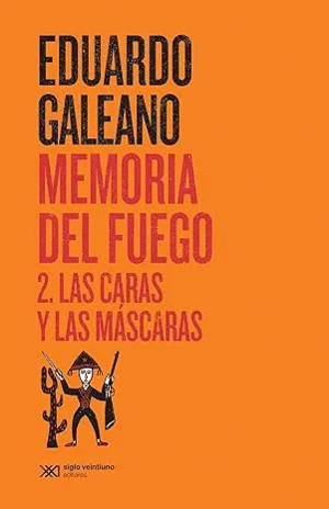 MEMORIA DEL FUEGO 2. LAS CARAS Y LAS MÁSCARAS