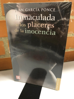 INMACULADA O LOS PLACERES DE LA INOCENCIA