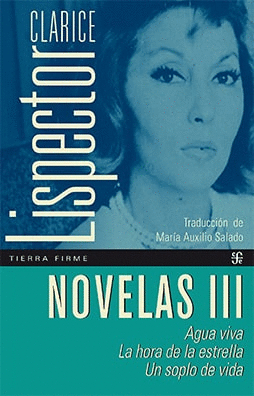 NOVELAS III: AGUA VIVA, LA HORA DE LA ESTRELLA, UN SOPLO DE VIDA
