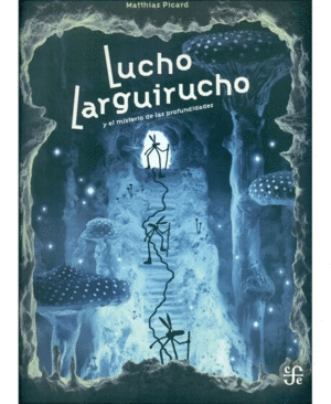 LUCHO LARGUIRUCHO Y EL MISTERIO DE LAS PROFUNDIDADES
