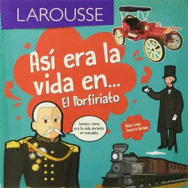 ASÍ ERA LA VIDA EN EL PORFIRIATO