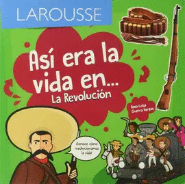 ASÍ ERA LA VIDA EN LA REVOLUCIÓN