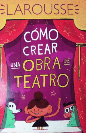 CÓMO CREAR UNA OBRA DE TEATRO