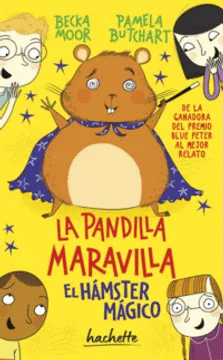 LA PANDILLA MARAVILLA. EL HÁMSTER MÁGICO