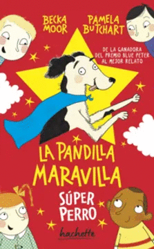 LA PANDILLA MARAVILLA. SÚPER PERRO