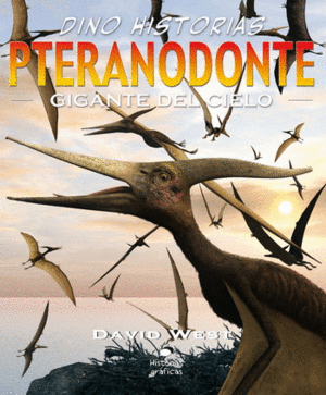 PTERANODONTE. GIGANTE DEL CIELO