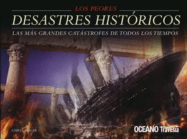 LOS PEORES DESASTRES HISTÓRICOS