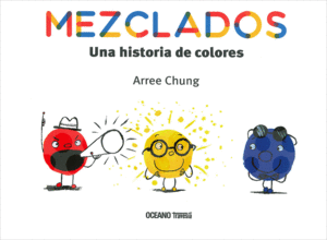 MEZCLADOS: UNA HISTORIA DE COLORES