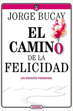 EL CAMINO DE LA FELICIDAD: UN DESAFÍO PERSONAL