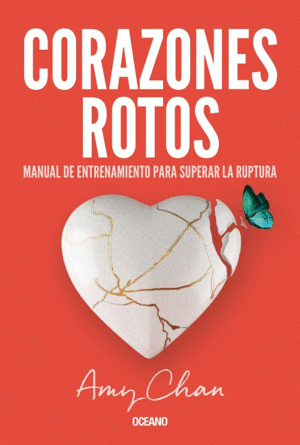 CORAZONES ROTOS. MANUAL DE ENTRENAMIENTO PARA SUPERAR LA RUPTURA