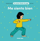 MI PRIMER LIBRO DE YOGA: ME SIENTO BIEN