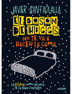 EL BOSON DE HIGGS NO TE VA A HACER LA CAMA