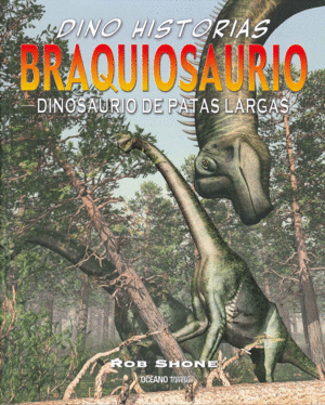 DINO HISTORIAS: BRAQUIOSAURIO