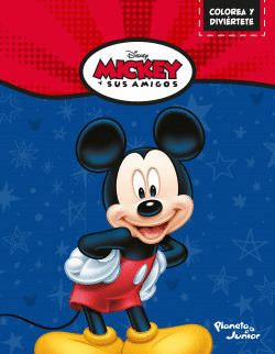 COLOREA Y DIVIÉRTETE: MICKEY Y SUS AMIGOS