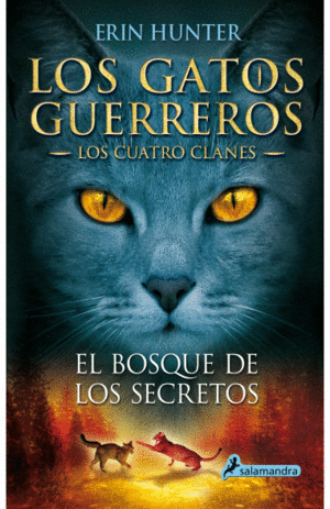 LOS GATOS GUERREROS: EL BOSQUE DE LOS SECRETOS