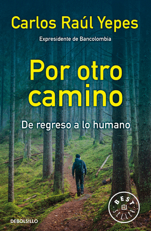 POR OTRO CAMINO: DE REGRESO A LO HUMANO