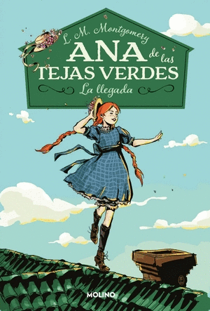 ANA DE LAS TEJAS VERDES 1: LA LLEGADA