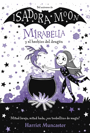 ISADORA MOON: MIRABELLA Y EL HECHIZO DEL DRAGÓN