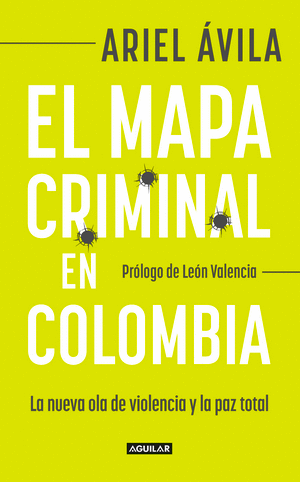 EL MAPA CRIMINAL DE COLOMBIA