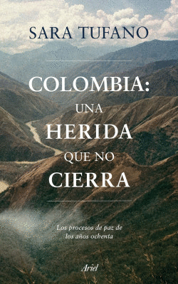 COLOMBIA: UNA HERIDA QUE NO CIERRA