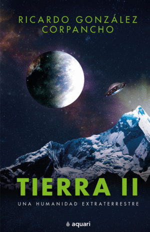 TIERRA II: UNA HUMANIDAD EXTRATERRESTRE