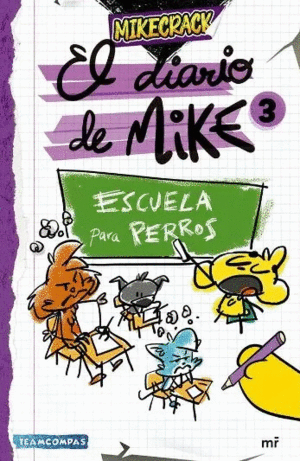 EL DIARIO DE MIKE 3 ESCUELA PARA PERROS