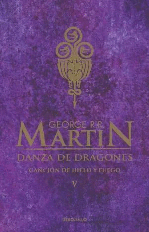 CANCION DE HIELO Y FUEGO V: DANZA DE DRAGONES