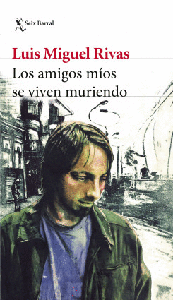 LOS AMIGOS MIOS SE VIVEN MURIENDO