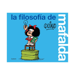 LA FILOSOFÍA DE MAFALDA