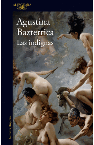 LAS INDIGNAS. AGUSTINA BAZTERRICA. Libro en papel. 9786287659315 LIBRERIA 9  3/4