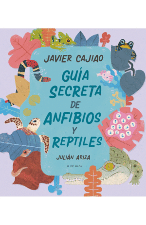 GUÍA SECRETA DE ANFIBIOS Y REPTILES