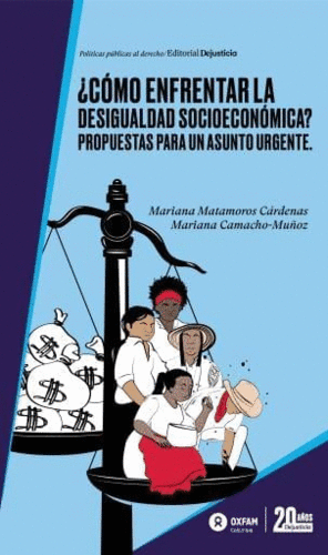¿CÓMO ENFRENTAR LA DESIGUALDAD SOCIOECONÓMICA?. PROPUESTAS PARA UN ASUNTO URGENTE