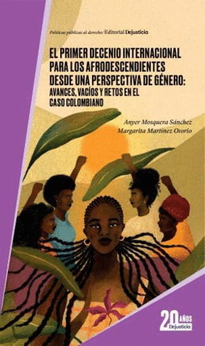 EL PRIMER DECENIO INTERNACIONAL PARA LOS AFRODESCENDIENTES DESDE UNA PERSPECTIVA DE GÉNERO: AVANCES, VACÍOS Y RETOS EN EL CASO COLOMBIANO
