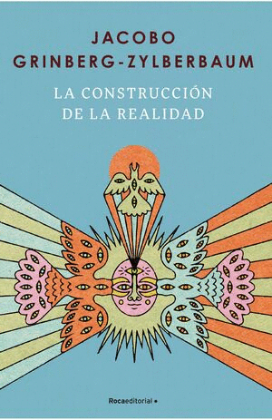LA CONSTRUCCIÓN DE LA REALIDAD