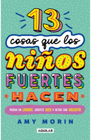 13 COSAS QUE LOS NIÑOS FUERTES HACEN