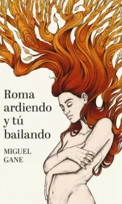 ROMA ARDIENDO Y TÚ BAILANDO