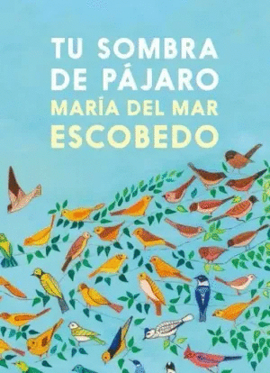 TU SOMBRA DE PÁJARO