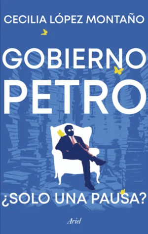 GOBIERNO PETRO ¿SOLO UNA PAUSA?