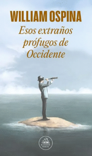 ESOS EXTRAÑOS PROFUGOS DE OCCIDENTE
