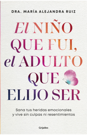 EL NIÑO QUE FUI, EL ADULTO QUE ELIJO SER